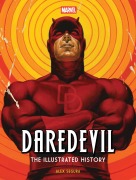 Cover-Bild zum Titel 'Marvel's Daredevil: The Illustrated History' von 'Alex Segura'