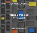 Cover-Bild zum Titel 'Three Pieces of Glass' von 'Eric O Jacobsen'