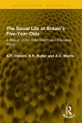 Cover-Bild zum Titel 'The Social Life of Britain's Five-Year-Olds' von 'A. F. Osborn, N. R. Butler, A. C. Morris'