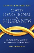 A Christian Marriage Book - 52-Week Devotional for Husbands - Wes Bixby