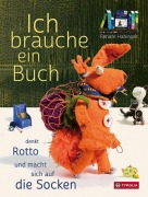 Cover-Bild zum Titel 'Ich brauche ein Buch, denkt Rotto und macht sich auf die Socken' von 'Renate Habinger'