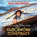 The Clockwork Conspiracy - Sam Sedgman