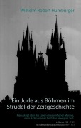 Cover-Bild zum Titel 'Ein Jude aus Böhmen im Strudel der Zeitgeschichte' von 'Wilhelm Robert Humburger'
