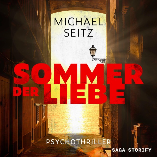 Sommer der Liebe ¿ Psychothriller - Michael Seitz