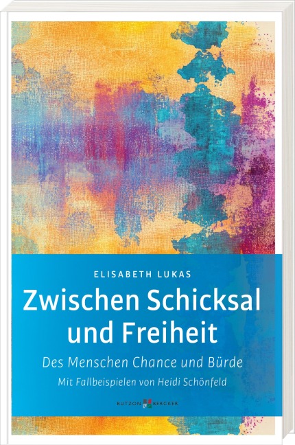 Zwischen Schicksal und Freiheit - Elisabeth Lukas