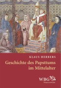 Cover-Bild zum Titel 'Geschichte des Papsttums im Mittelalter' von 'Klaus Herbers'