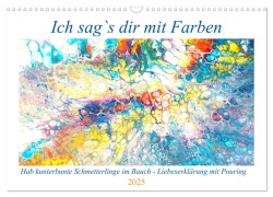 Ich sag's dir mit Farben (Wandkalender 2025 DIN A3 quer), CALVENDO Monatskalender - Michaela Schimmack