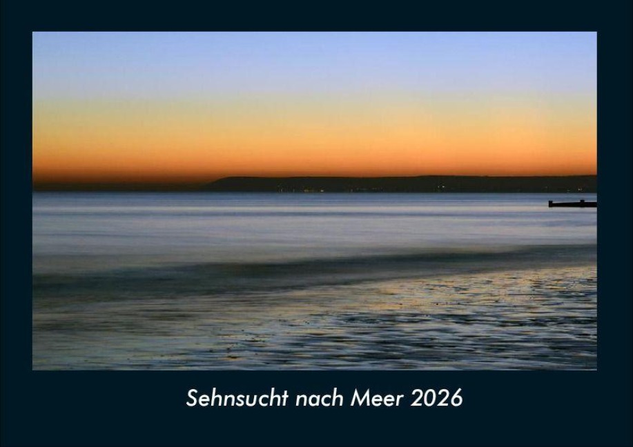 Sehnsucht nach Meer 2026 Fotokalender DIN A4 - Tobias Becker