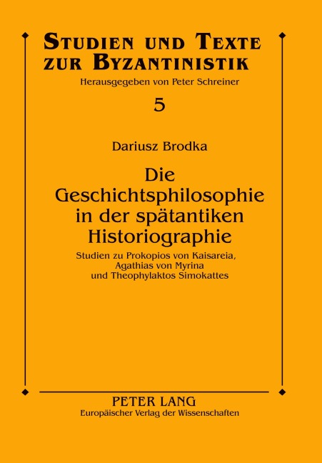 Die Geschichtsphilosophie in der spätantiken Historiographie - Dariusz Brodka