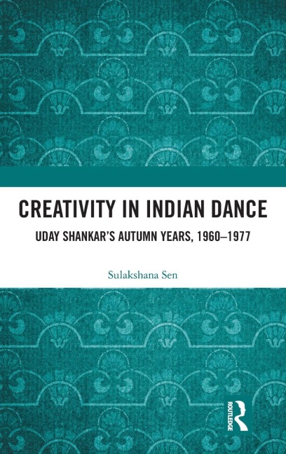 Creativity in Indian Dance - Sulakshana Sen