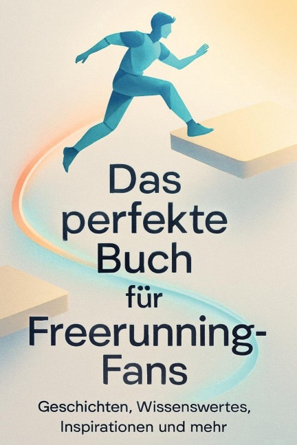 Das perfekte Buch für Freerunning-Fans - Alice Kaiser