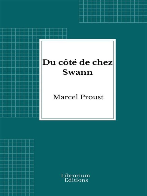 Du côté de chez Swann - Marcel Proust