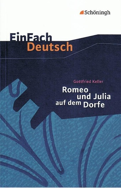 Romeo und Julia auf dem Dorfe. EinFach Deutsch Textausgaben - Gottfried Keller