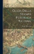 Cover-Bild zum Titel 'Guida della stampa periodica italiana;' von 'Nicola Bernardini'