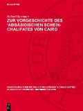 Cover-Bild zum Titel 'Zur Vorgeschichte des 'Abbasidischen Schein-Chalifates von Cairo' von 'Richard Hartmann'