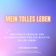 Cover-Bild zum Titel 'Mein tolles Leben' von 'Bruno Stärk'