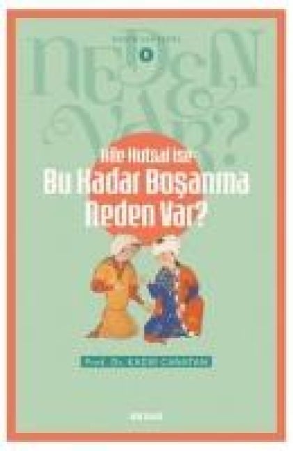 Aile Kutsal Ise Bu Kadar Bosanma Neden Var;Neden Var Serisi - 5 - Kadir Canatan