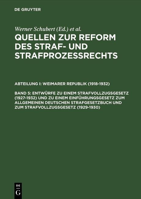 Entwürfe zu einem Strafvollzugsgesetz (1927-1932) und zu einem Einführungsgesetz zum Allgemeinen Deutschen Strafgesetzbuch und zum Strafvollzugsgesetz (1929-1930) - 