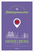 Heidelberg. Unterwegs mit deinen Lieblingsmenschen - Cornelia Lohs