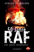 Cover-Bild zum Titel '50 Jahre RAF' von 'Stefan Schweizer'