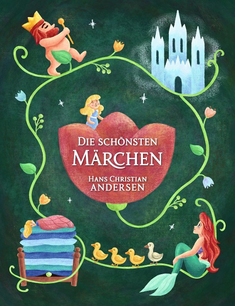 Hans Christan Andersen: Die schönsten Märchen - Hans Christian Andersen, Märchensammlung Kinder