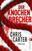 Cover-Bild zum Titel 'Der Knochenbrecher' von 'Chris Carter'