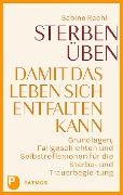 Sterben üben, damit das Leben sich entfalten kann - Sabine Rachl