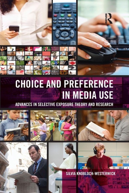 Choice and Preference in Media Use - Silvia Knobloch-Westerwick
