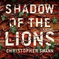 Cover-Bild zum Titel 'Shadow of the Lions' von 'Christopher Swann'