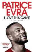 Cover-Bild zum Titel 'I Love This Game' von 'Patrice Evra'