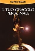 Il tuo oracolo personale - Gian Marco Bragadin