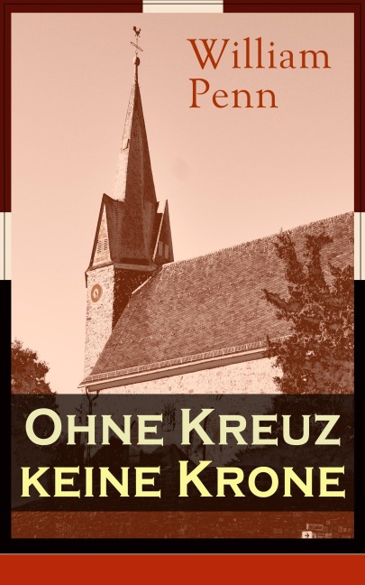 Ohne Kreuz keine Krone - William Penn