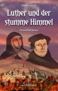 Cover-Bild zum Titel 'Luther und der stumme Himmel: Historischer Roman' von 'Wolfgang Vater'
