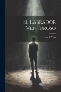 Cover-Bild zum Titel 'El Labrador Venturoso' von 'Lope De Vega'