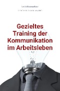 Cover-Bild zum Titel 'bwlBlitzmerker: Gezieltes Training der Kommunikation im Arbeitsleben' von 'Christian Flick, Mathias Weber'