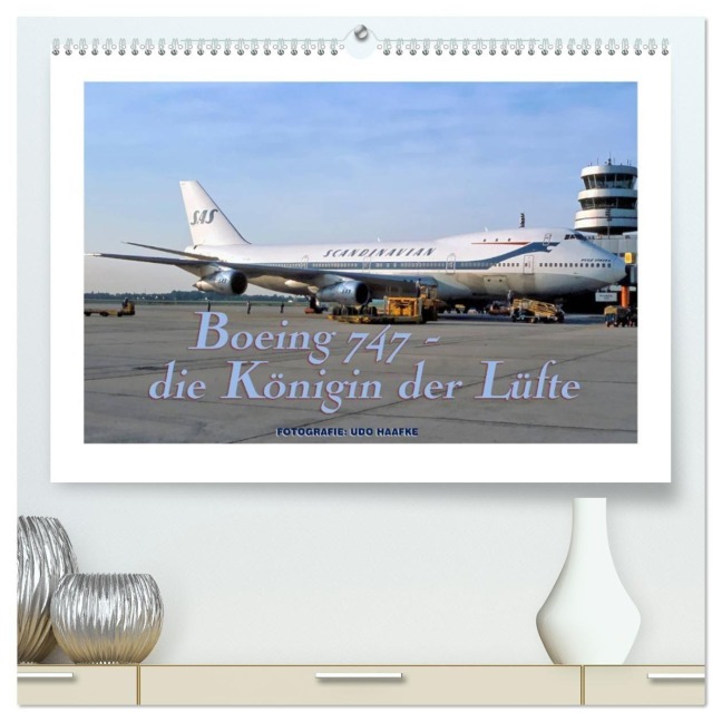 Boeing 747 - die Königin der Lüfte (hochwertiger Premium Wandkalender 2027 DIN A2 quer), Kunstdruck in Hochglanz - Udo Haafke