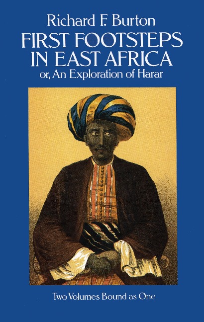 First Footsteps in East Africa; Or, an Exploration of Harar - Richard F. Burton