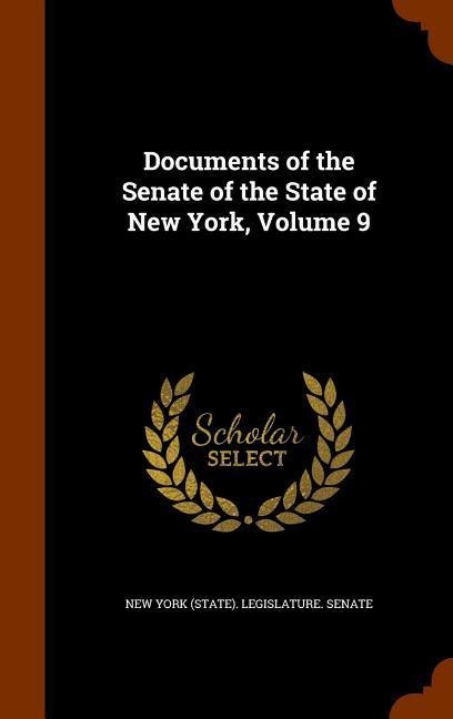 Documents of the Senate of the State of New York, Volume 9 - 