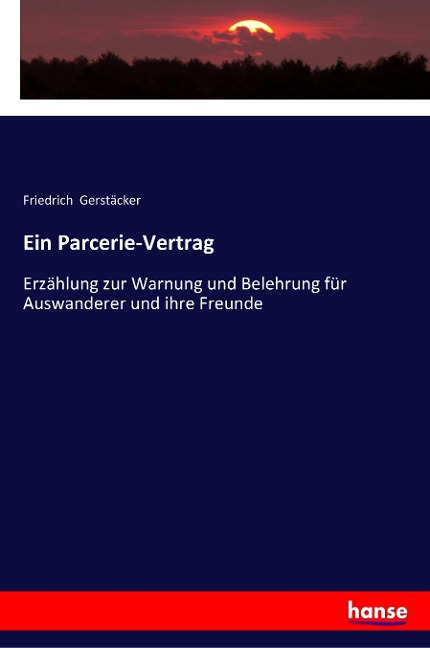 Ein Parcerie-Vertrag - Friedrich Gerstäcker