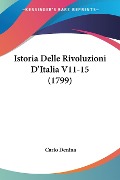 Istoria Delle Rivoluzioni D'Italia V11-15 (1799) - Carlo Denina