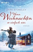 Cover-Bild zum Titel 'Wenn Weihnachten so einfach wär' von 'Zara Stoneley'