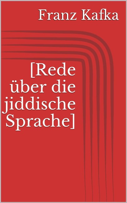 [Rede über die jiddische Sprache] - Franz Kafka