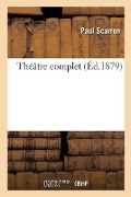Cover-Bild zum Titel 'Théâtre Complet' von 'Paul Scarron, Édouard Fournier'