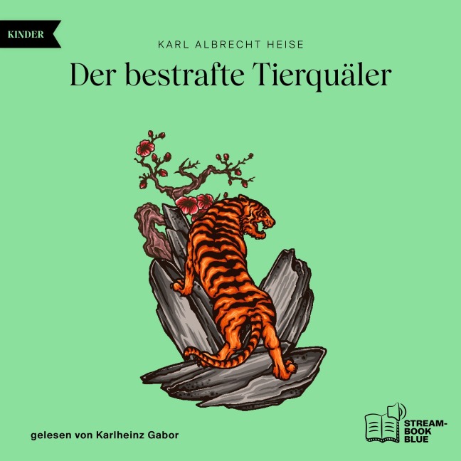 Der bestrafte Tierquäler - Karl Albrecht Heise