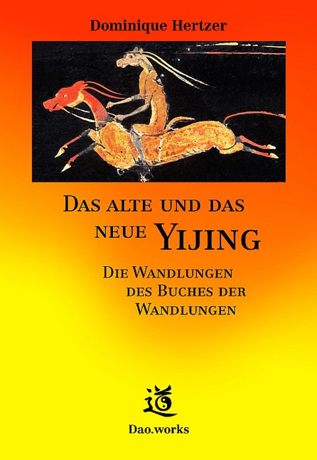 Das alte und das neue Yijing - Dominique Hertzer