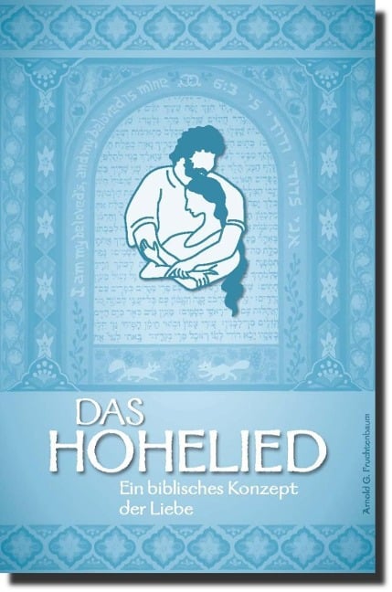 Das Hohelied - Arnold G. Fruchtenbaum
