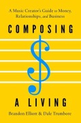 Cover-Bild zum Titel 'Composing a Living' von 'Brandon Elliott, Dale Trumbore'