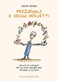 Cover-Bild zum Titel 'Prezzemolo e vecchi nervetti. 108 ricette disegnate per chi vuole mangiare bene cucinando in allegria' von 'Davide Besana'