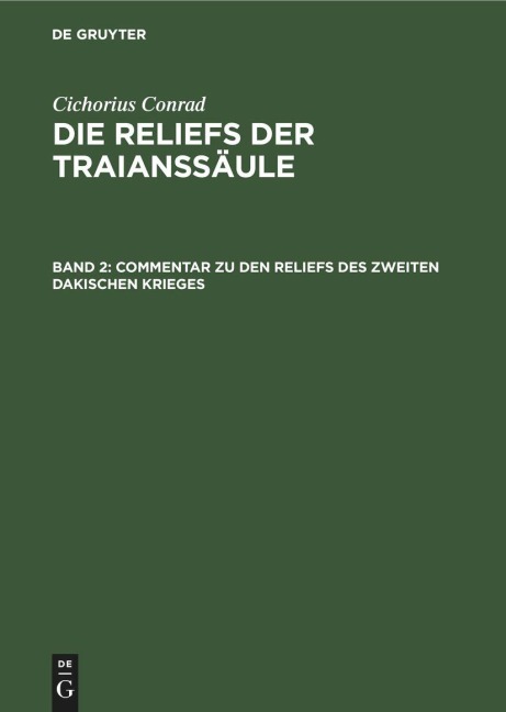 Commentar zu den Reliefs des zweiten dakischen Krieges - Cichorius Conrad