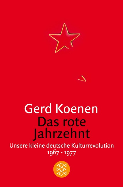 Das rote Jahrzehnt - Gerd Koenen